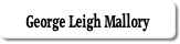 George Leigh Mallory.